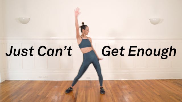 Just Can't Get Enough