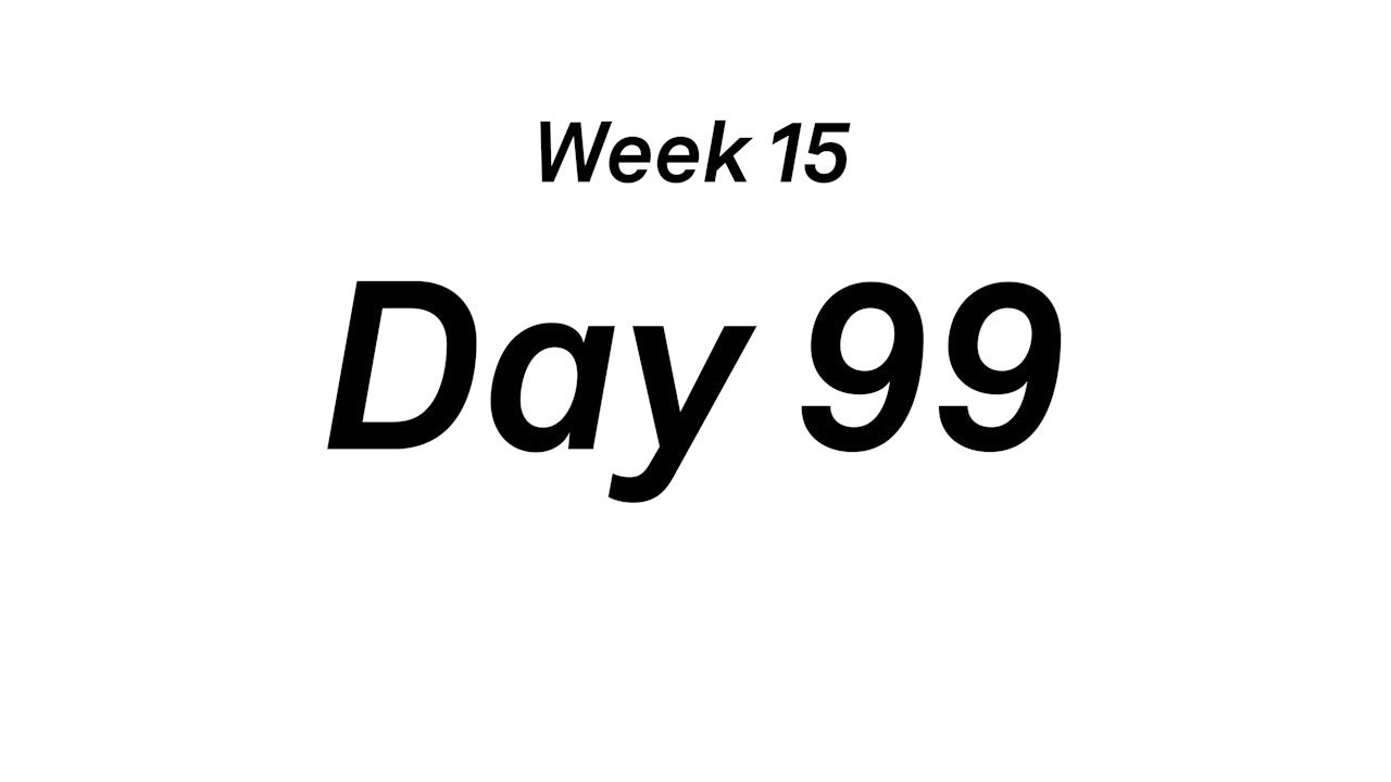 Day 99