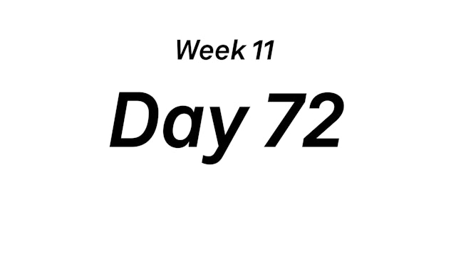 Day 72