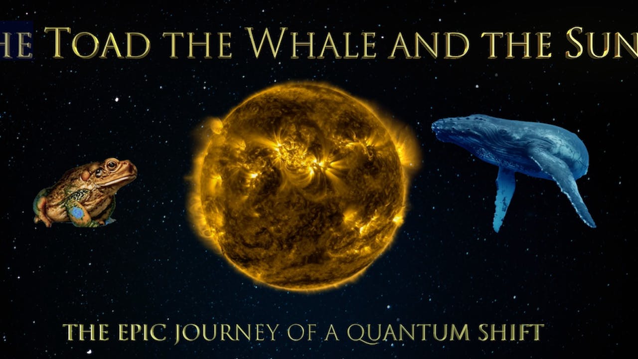 Part 2, “The Toad the Whale and the Sun” 1 hr.