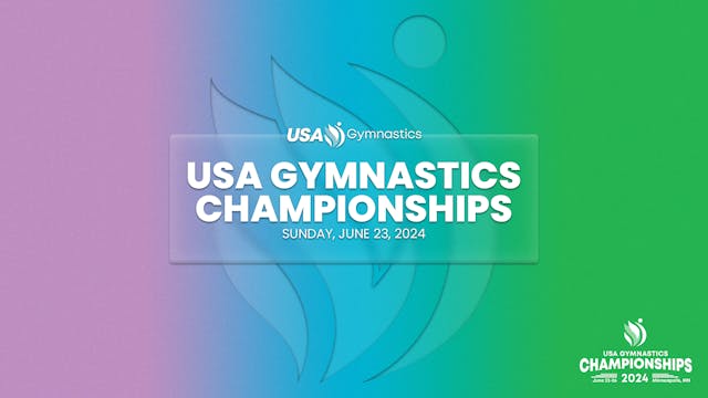 2024 USA Gymnastics Championships - Sunday