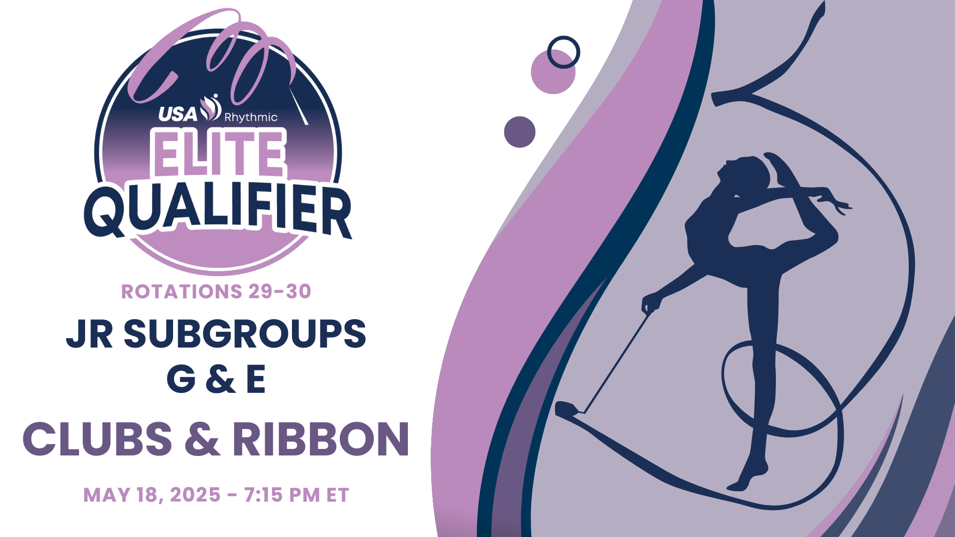 Rotations 29-30 - Jr Subgroups G & E - Clubs & Ribbon - 2025 Elite Qualifier