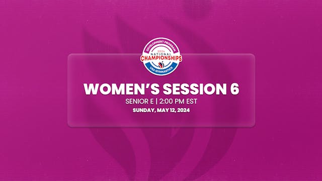 Session 6 Senior E - 2024 Women's Development National Championships
