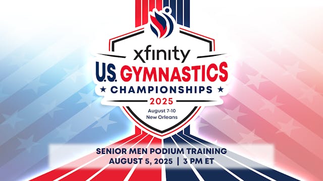2025 Xfinity U.S. Championships - Senior Men Podium Training