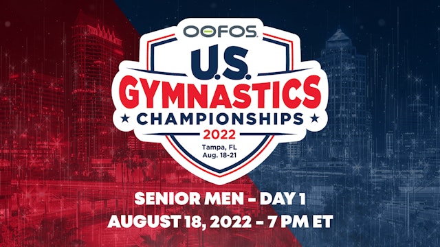 2022 OOFOS U.S. Gymnastics Championships - Senior Men - Day 1 Video Board Feed