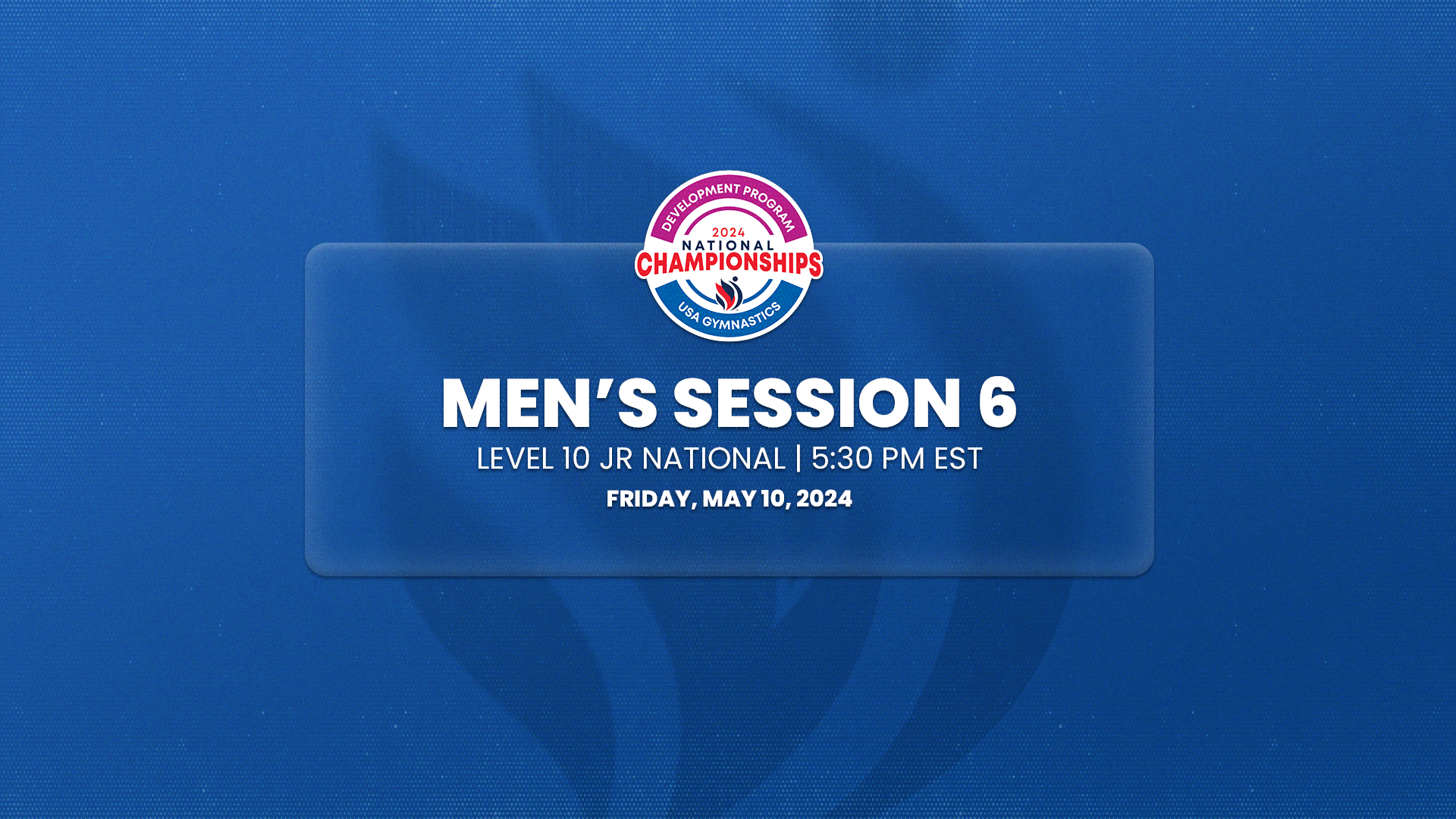 Session 6 Level 10 JN - 2024 Men's Development National Championships