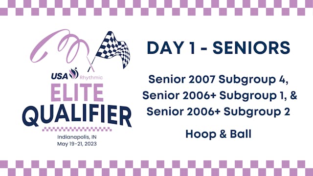 2023 Elite Qualifier - Senior 2007 Group 4 & 2006+ Groups 1-2 Hoop & Ball
