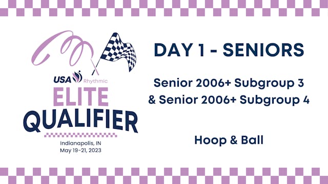 2023 Elite Qualifier - Senior 2006+ Groups 3-4 Hoop & Ball