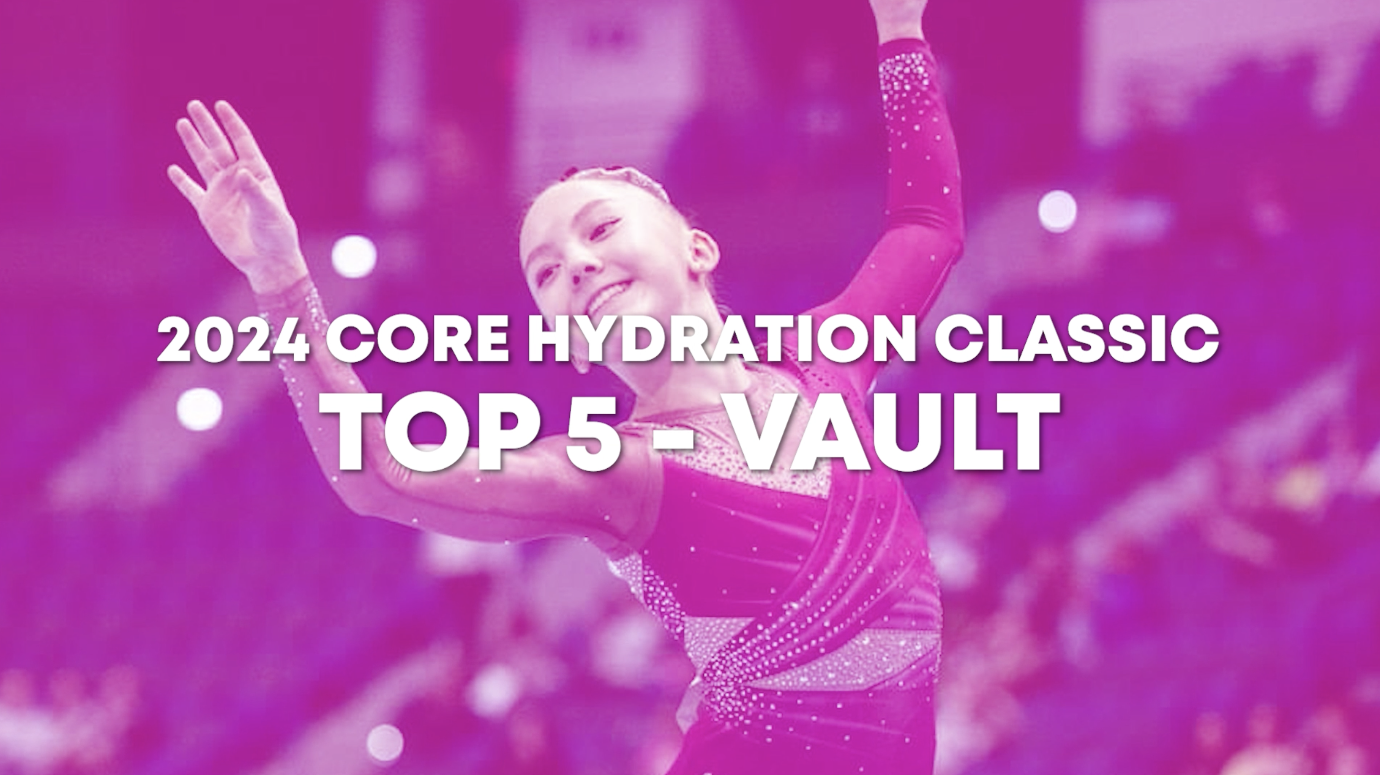 Top 5 Routines - Vault - Junior Women - 2024 Core Hydration Classic