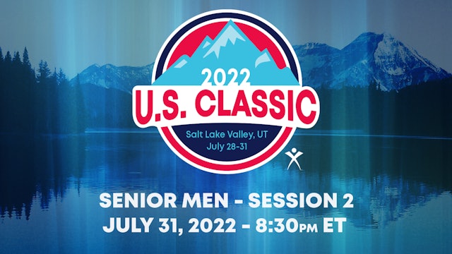 2022 U.S. Classic - Senior Men Session 2