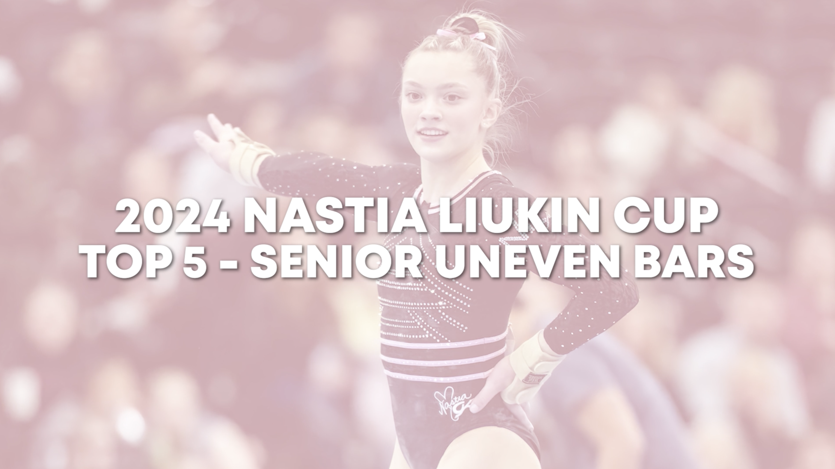 Top 5 Routines - Uneven Bars - Senior - 2024 Nastia Liukin Cup