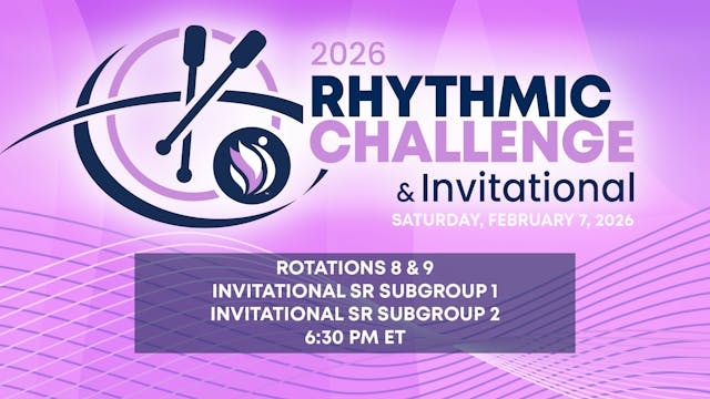 Rotations 8 & 9 - Day 1 - 2026 Rhythmic Challenge & Invitational