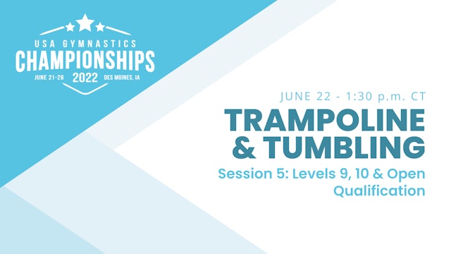 Session 5 - Levels 9, 10, Open Qual. - 2022 USA Gymnastics Championships