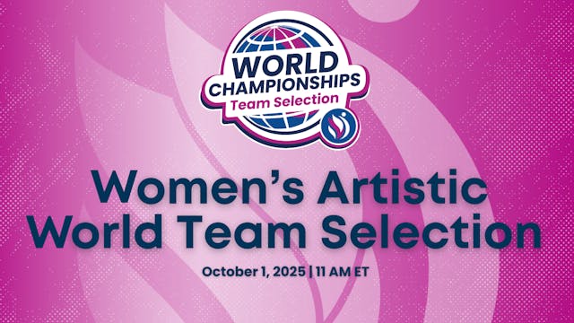 2025 Women's Artistic World Team Selection - Day 2
