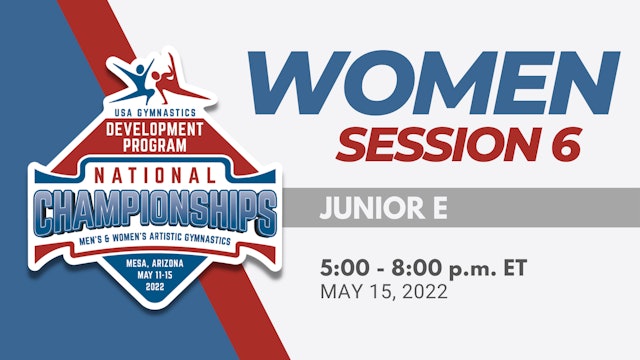 Session 6 Jr. E - 2022 Women's Development Program National Championships