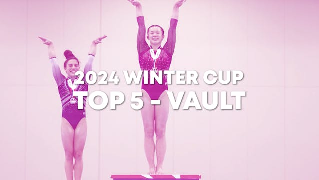 Top 5 Routines - Vault - Junior Women...