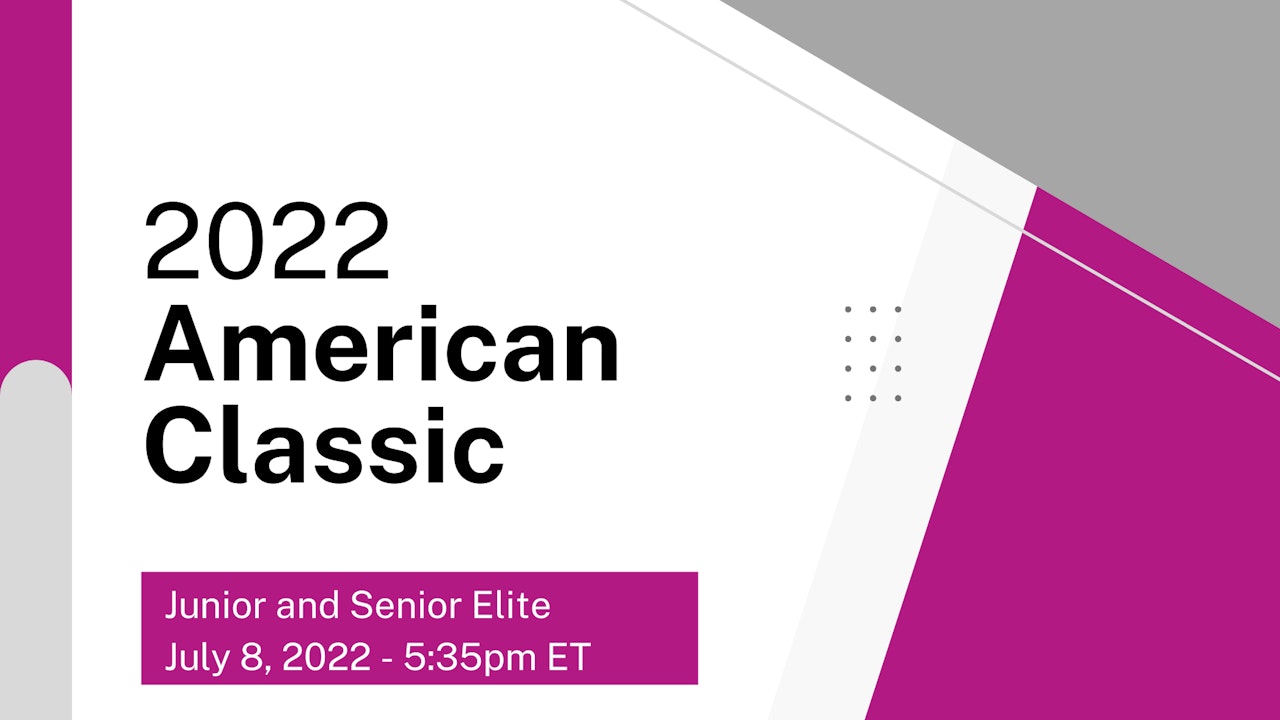 2022 American Classic - Junior & Senior Elite