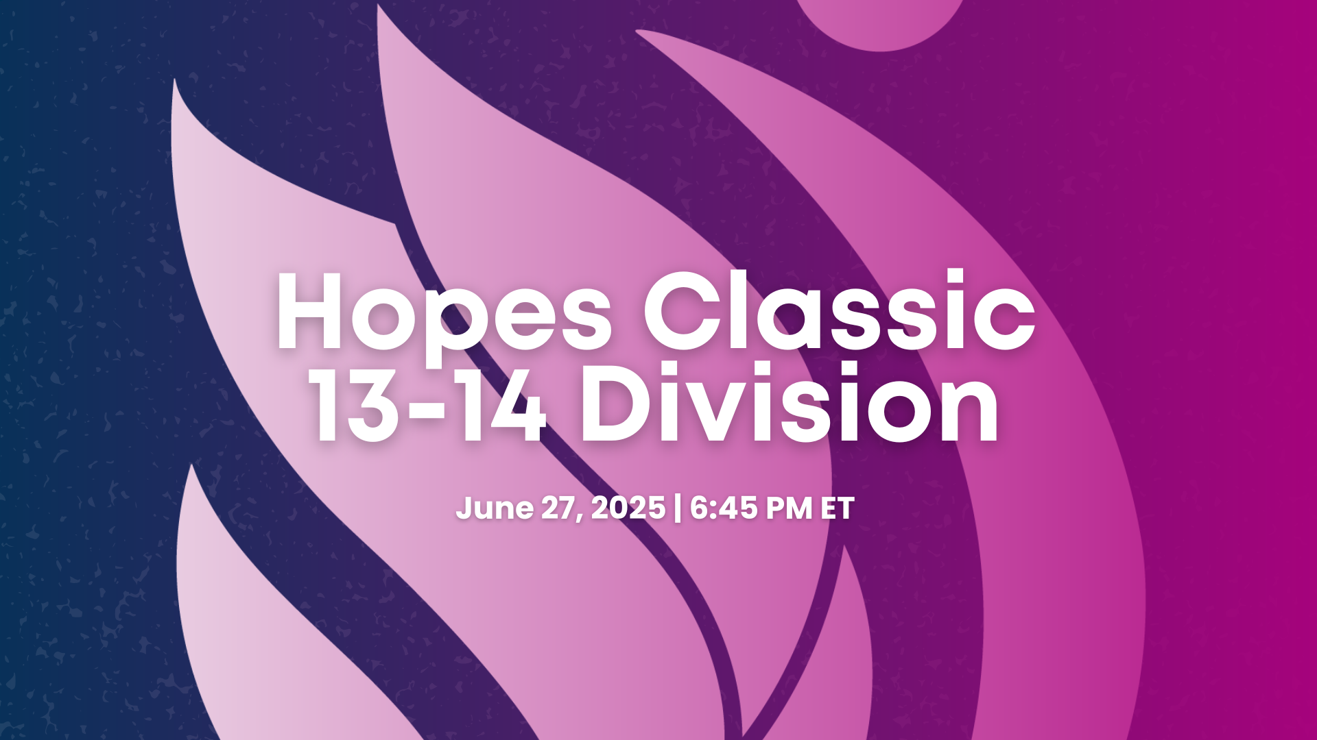 2025 Hopes Classic - 13-14 Division