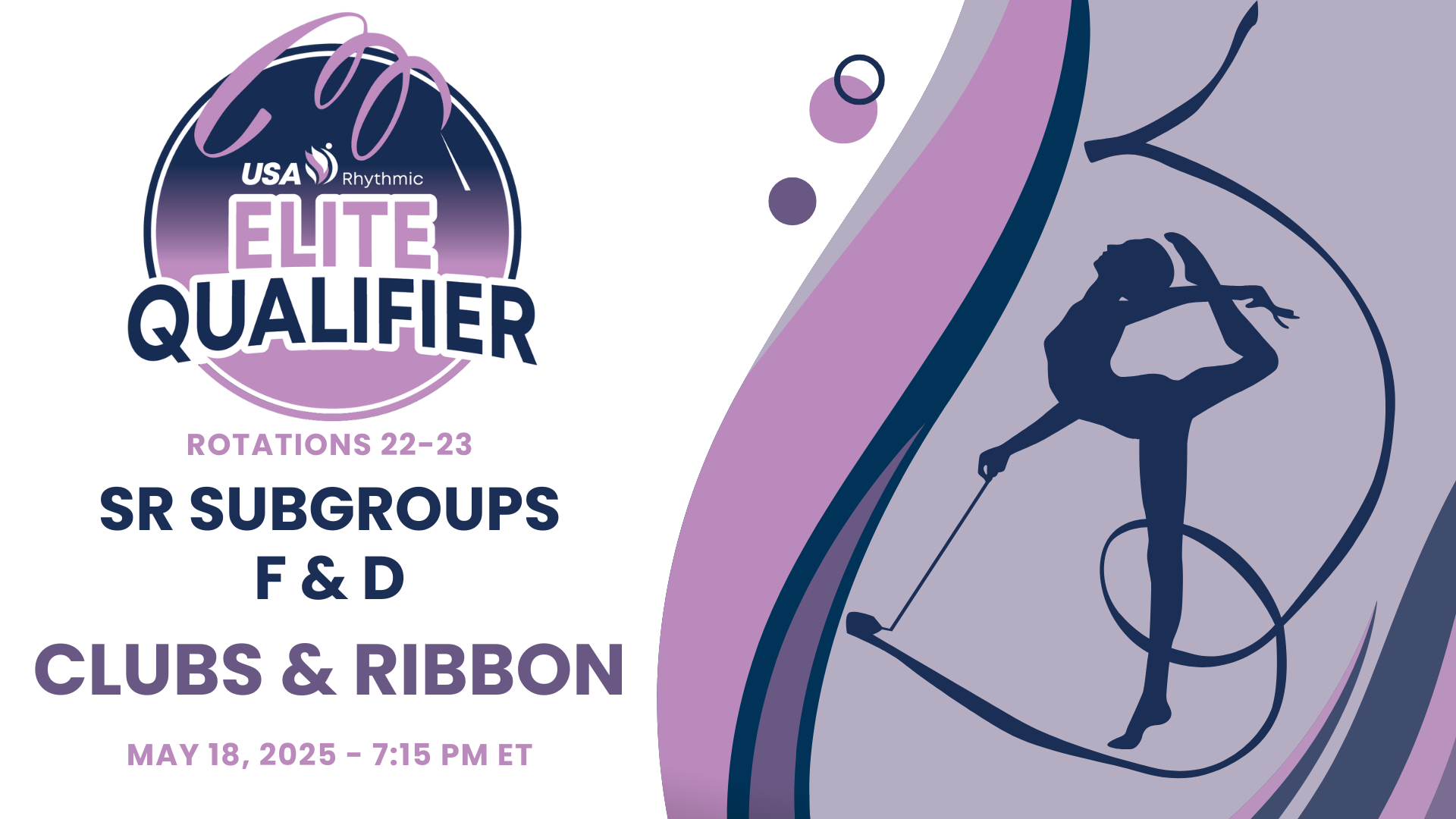 Rotations 22-23 -  Sr Subgroups F & D - Clubs & Ribbon - 2025 Elite Qualifier