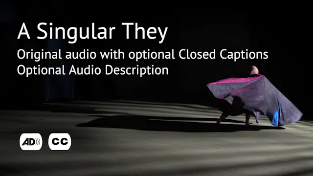 A Singular They: original audio with captions, optional audio description