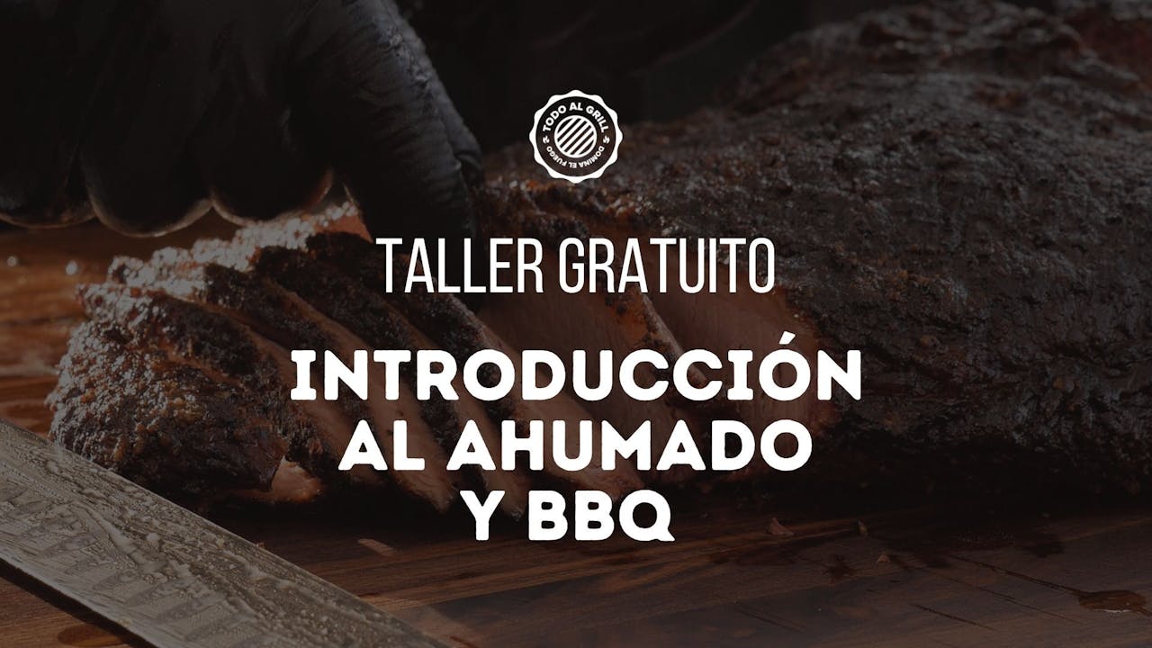 Taller Gratuito "Introducción al Ahumado y BBQ"