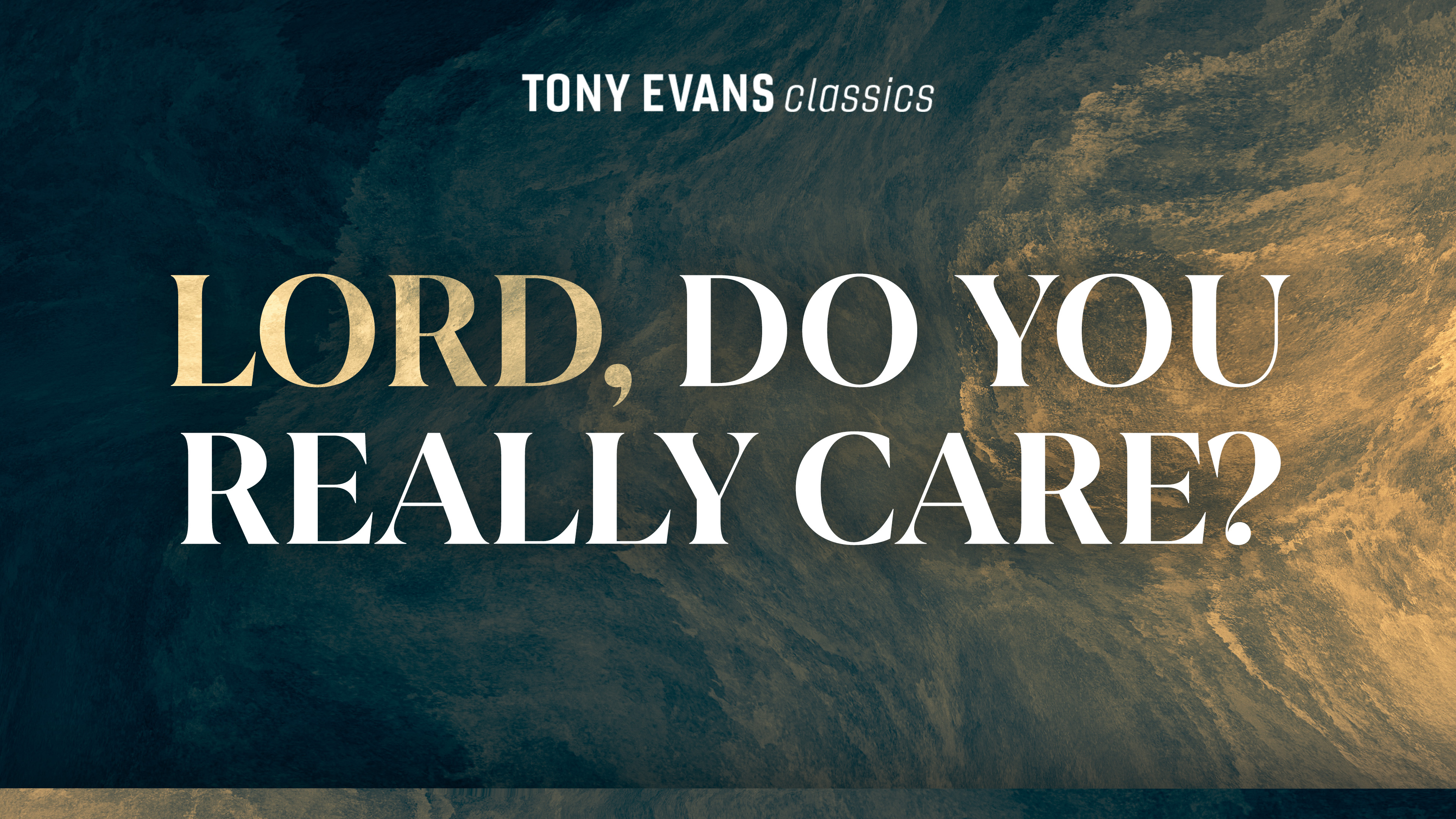 Lord, Do You Really Care