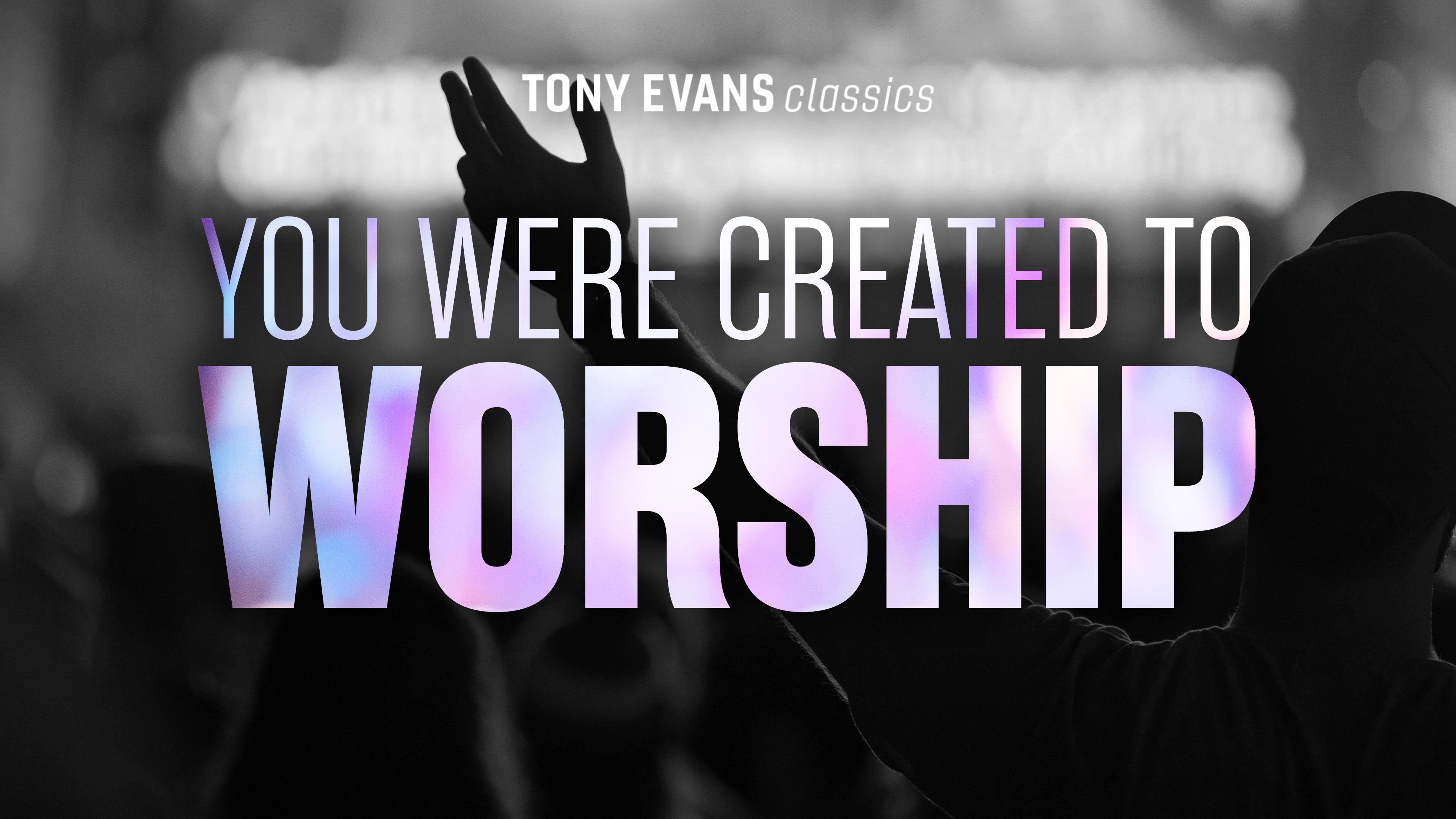 You Were Created for Worship