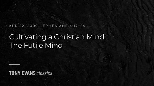 Cultivating a Christian Mind - The Fu...