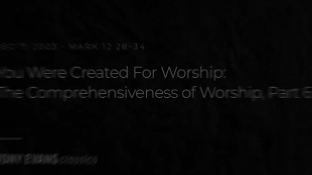 You Were Created For Worship: The Com...