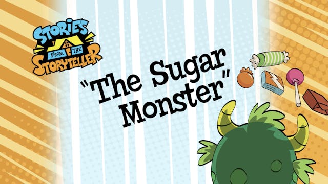 Story 4: The Sugar Monster