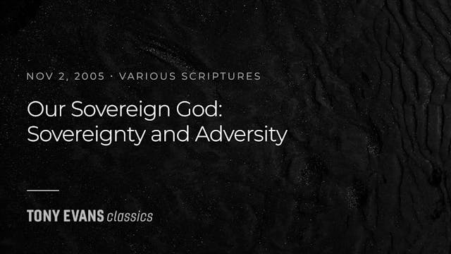 Our Sovereign God: Sovereignty & Adve...