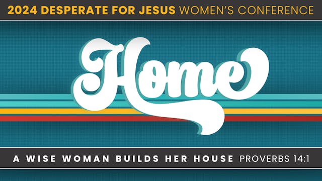 Desperate for Jesus 2024 Breakout Sessions