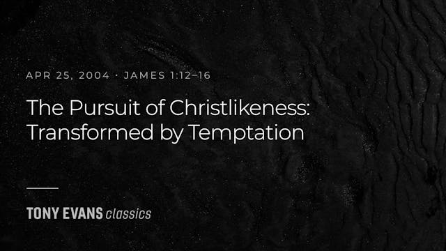 The Pursuit of Christlikeness: Transf...