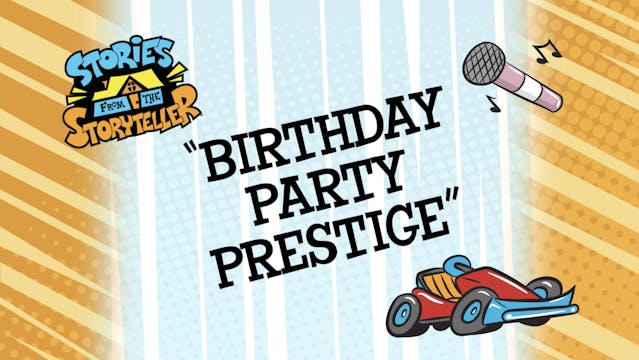 Story 11: Birthday Party Prestige