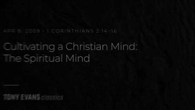 Cultivating a Christian Mind - The Sp...