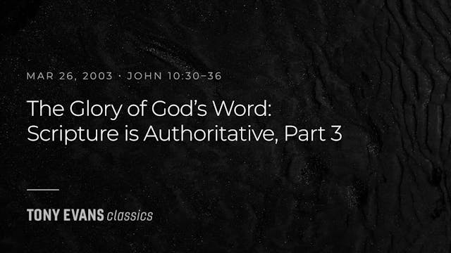 The Glory of God's Word: Scripture is...