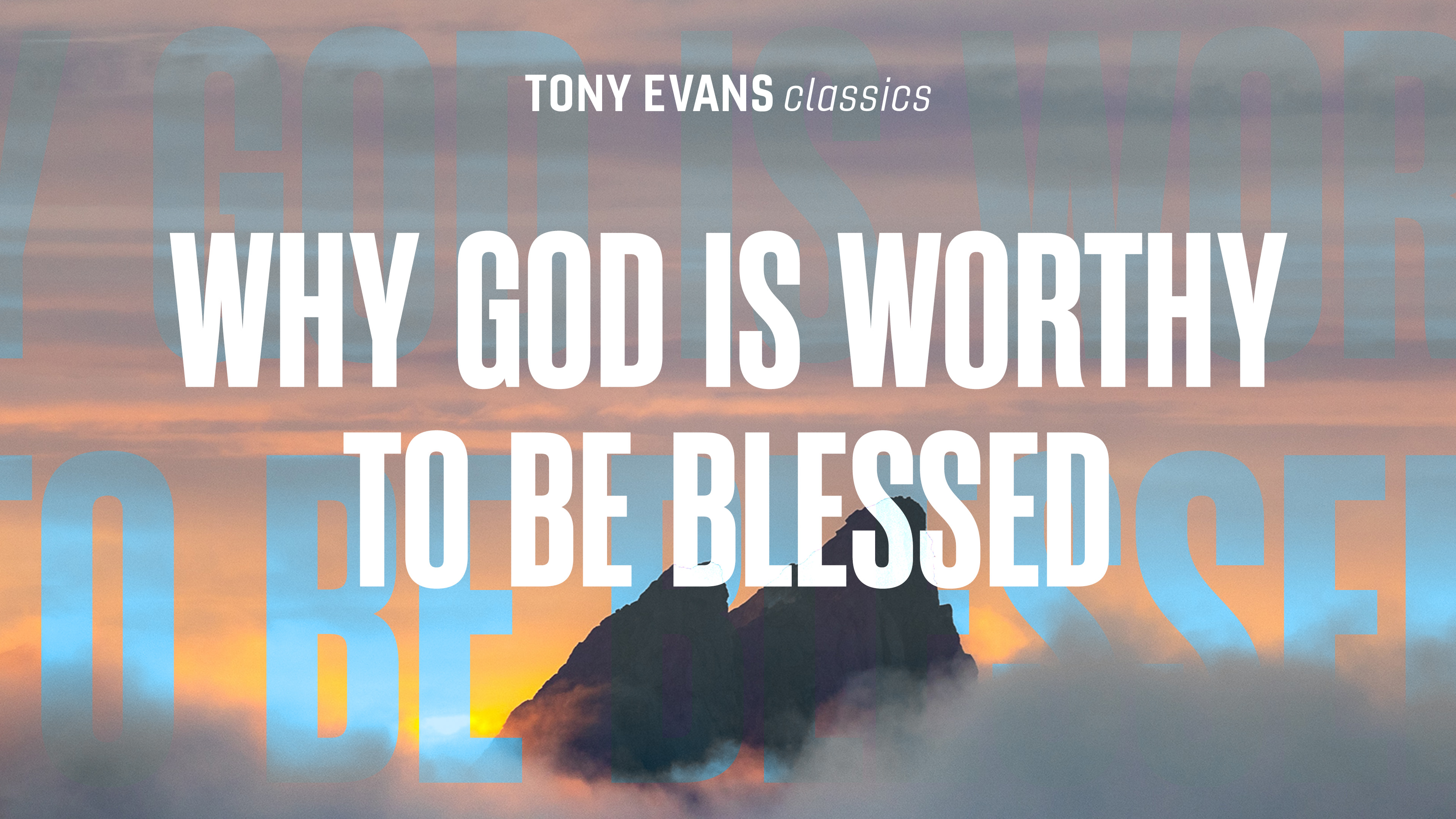Why God is Worthy to be Blessed