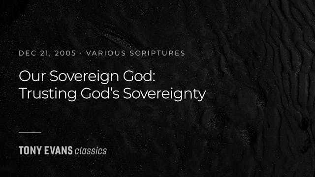 Our Sovereign God: Trusting God's Sov...