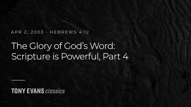 The Glory of God's Word: Scripture is...