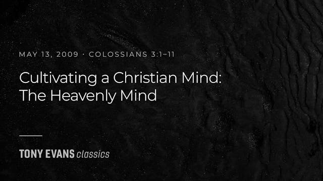 Cultivating a Christian Mind - The He...
