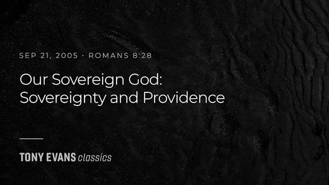 Our Sovereign God: Sovereignty & Prov...