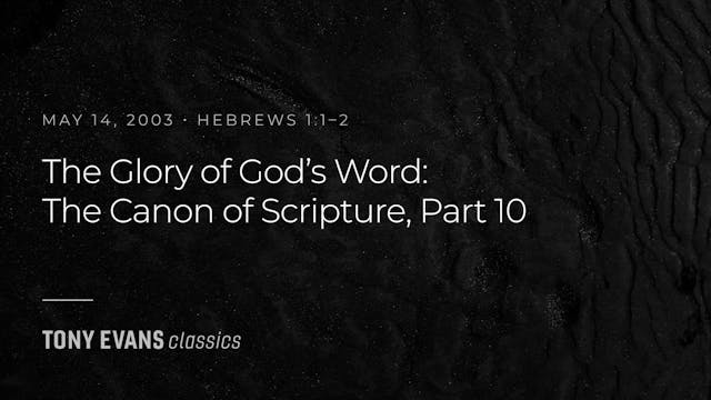 The Glory of God's Word: The Canon of...