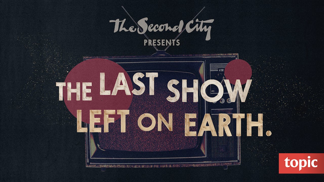 The Second City Presents: The Last Show Left on Earth Season 1