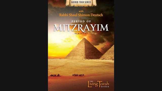 Guided Tour #2 - Period of Mitzrayim