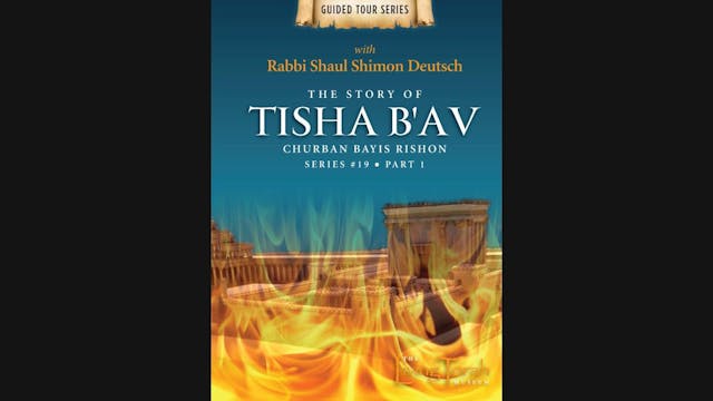 The Story of Thisha B'Av - Churban Bayis Rishon