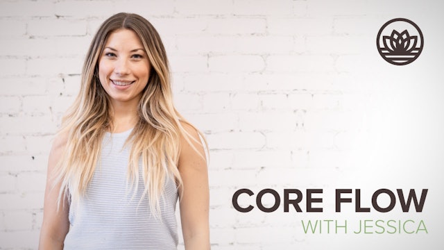 Core Flow with Jessica