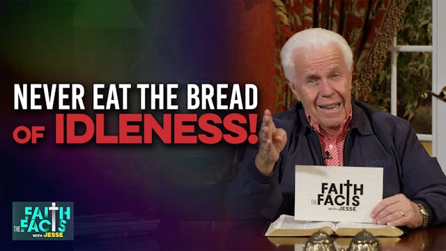 Never Eat The Bread Of Idleness!