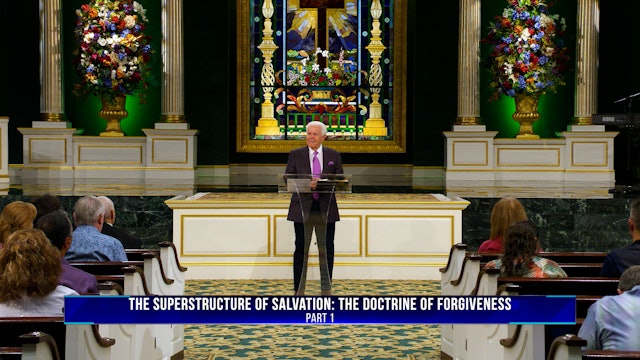 The Superstructure of Salvation: The Doctrine of Forgiveness, Part 1