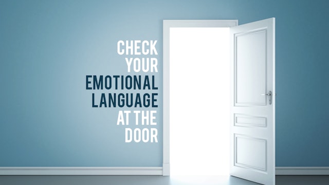 Check Your Emotional Language at the Door