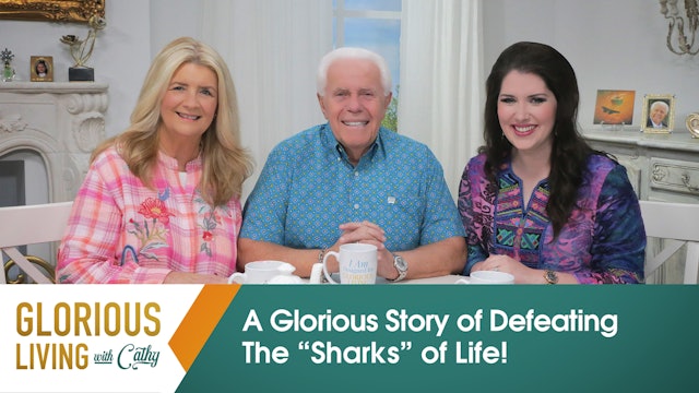 Glorious Living with Cathy: A Glorious Story of Defeating The “Sharks” Of Life!